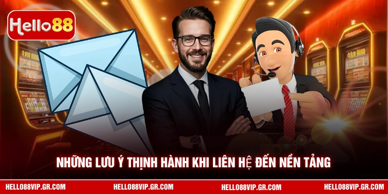Những lưu ý thịnh hành khi liên hệ đến nền tảng