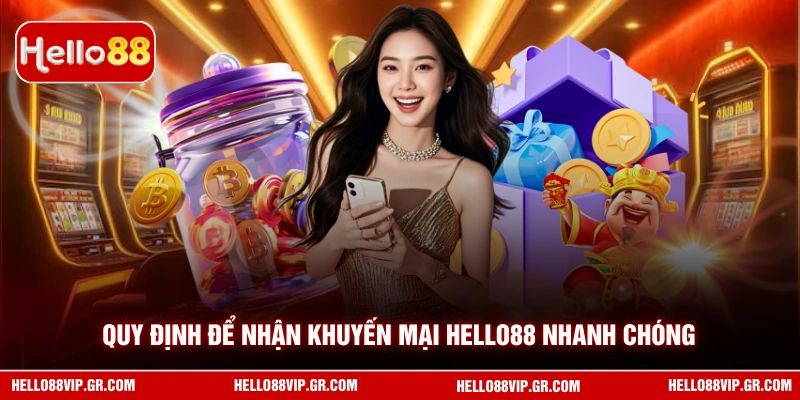 Quy định để nhận khuyến mại HELLO88 nhanh chóng