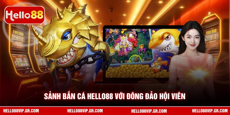 Sảnh bắn cá HELLO88 với đông đảo hội viên