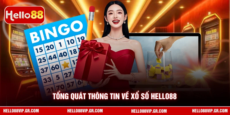 Tổng quát thông tin về xổ số HELLO88