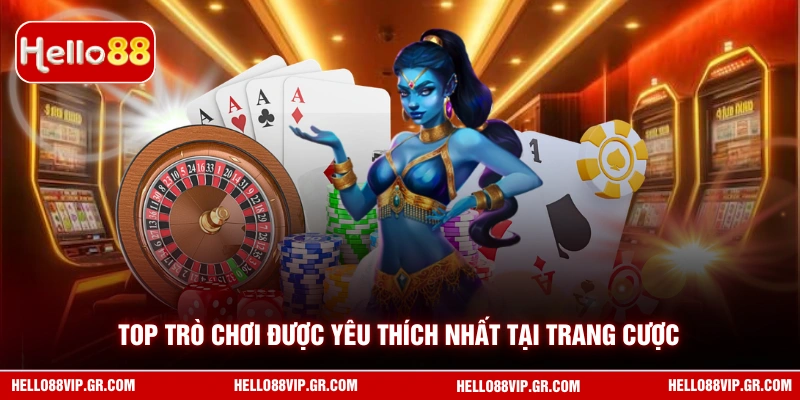 Top trò chơi được yêu thích nhất tại trang cược